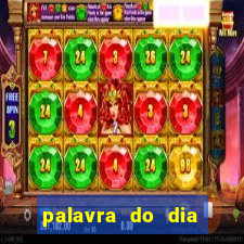 palavra do dia jogo contexto